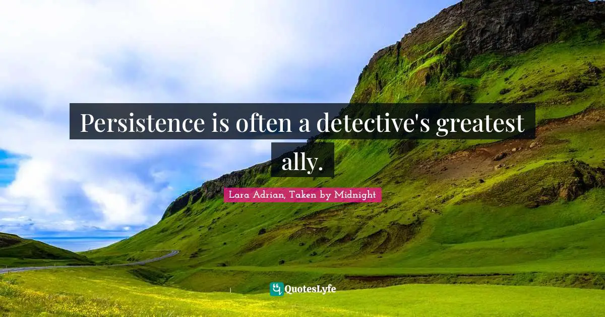 Persistence is often a detective's greatest ally.