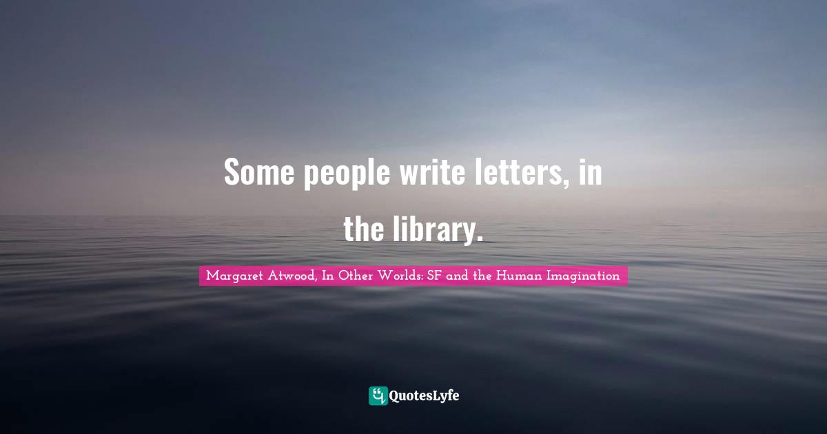 Some people write letters, in the library.