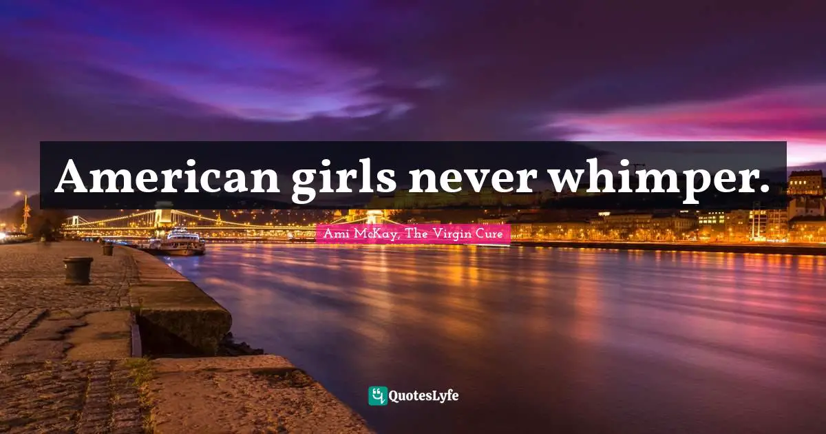 American girls never whimper.