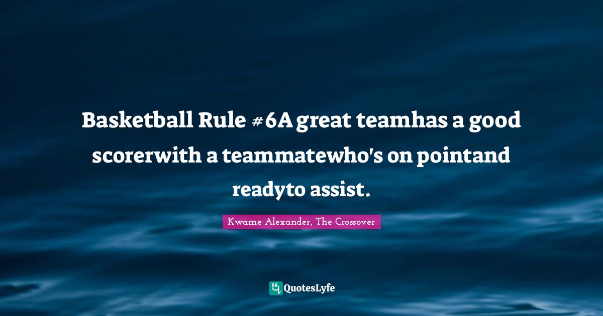 Best Kwame Alexander, The Crossover Quotes with images to share and