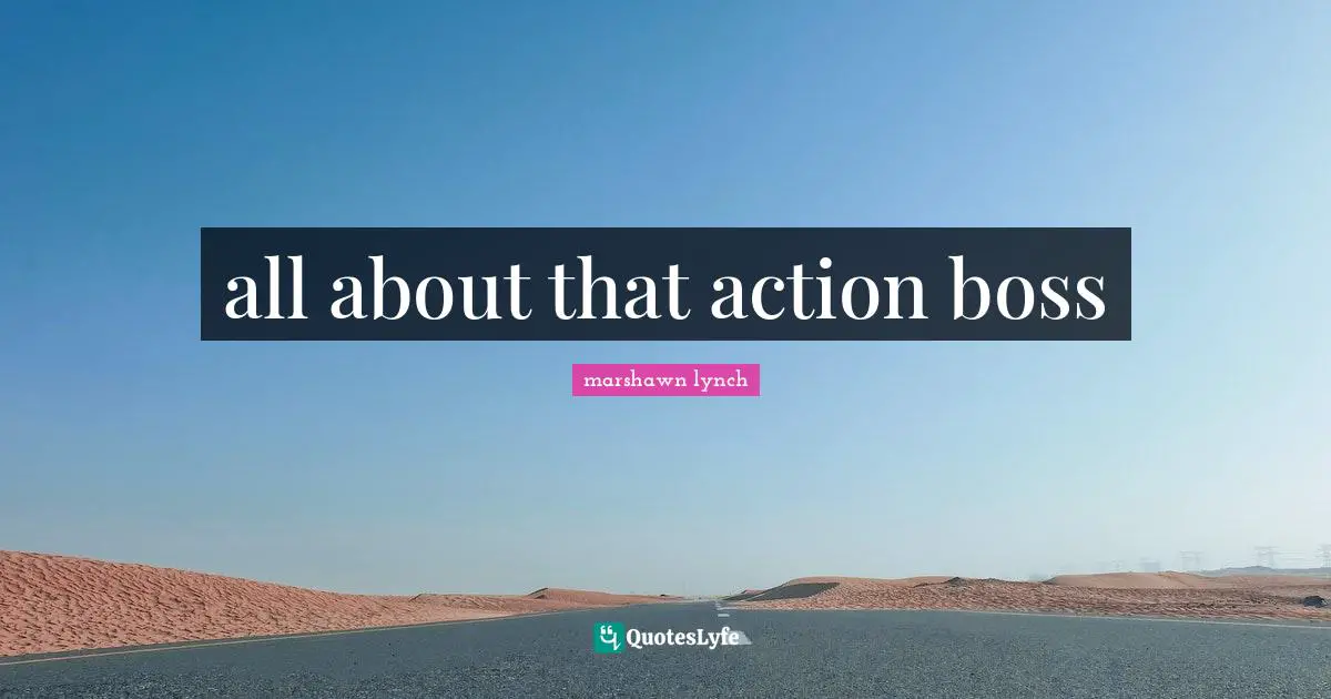 all about that action boss