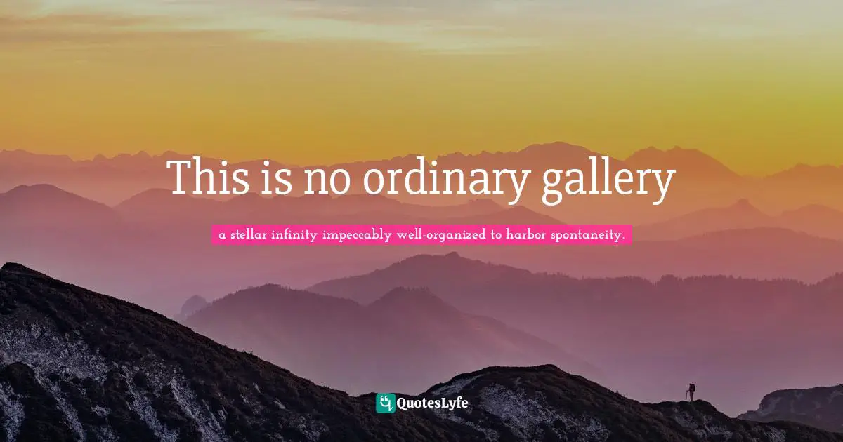 This is no ordinary gallery