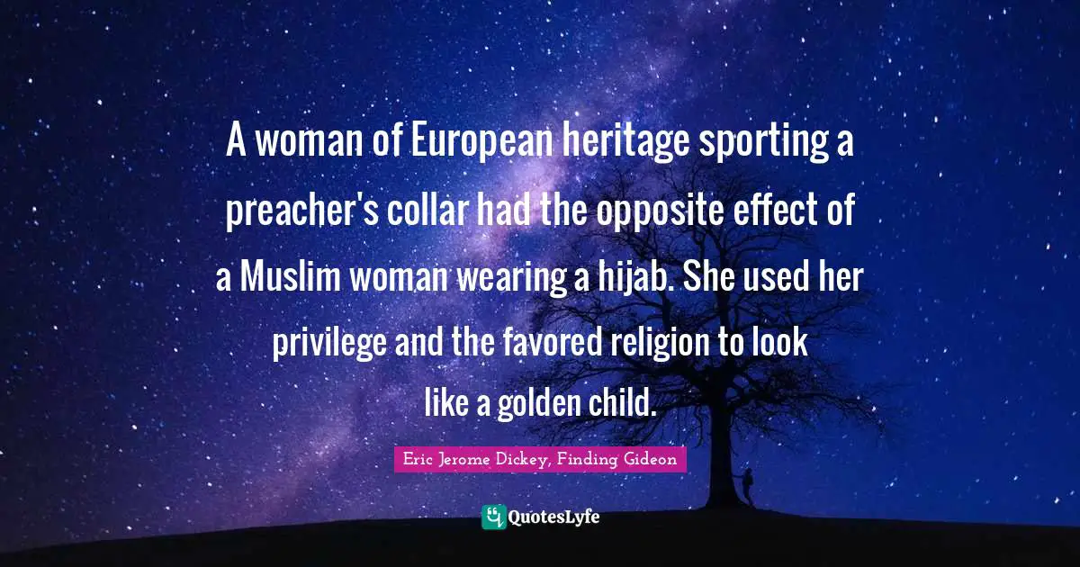 A woman of European heritage sporting a preacher's collar had the opposite effect of a Muslim woman wearing a hijab. She used her privilege and the favored religion to look like a golden child.