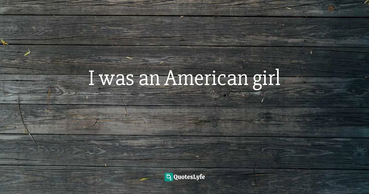I was an American girl