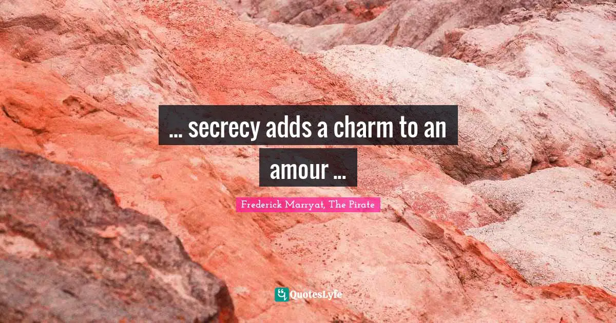 ... secrecy adds a charm to an amour ...