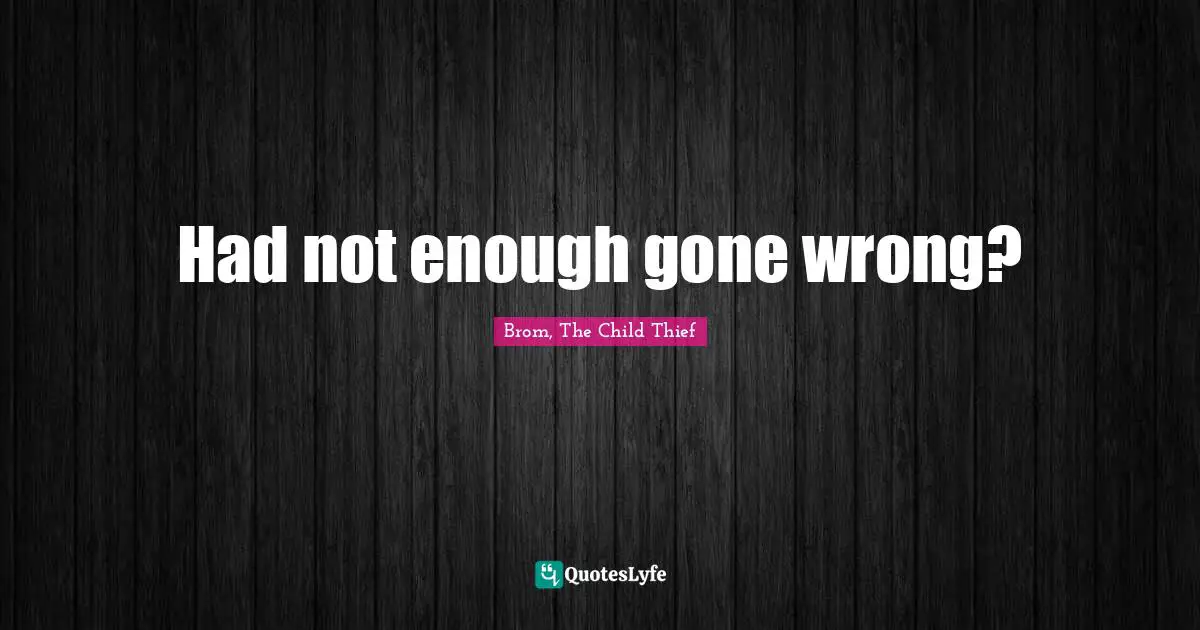 Had not enough gone wrong?