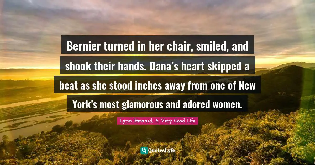 Bernier turned in her chair, smiled, and shook their hands. Dana’s heart skipped a beat as she stood inches away from one of New York’s most glamorous and adored women.