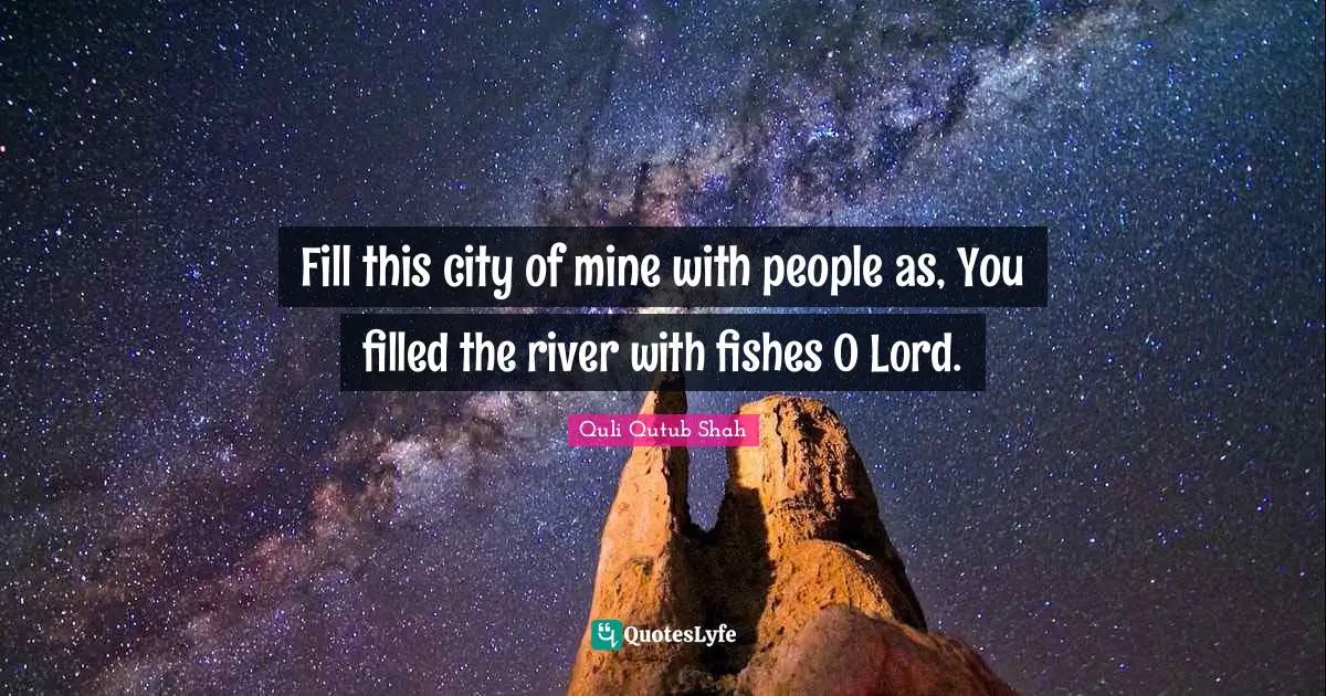 Fill this city of mine with people as, You filled the river with fishes O Lord.
