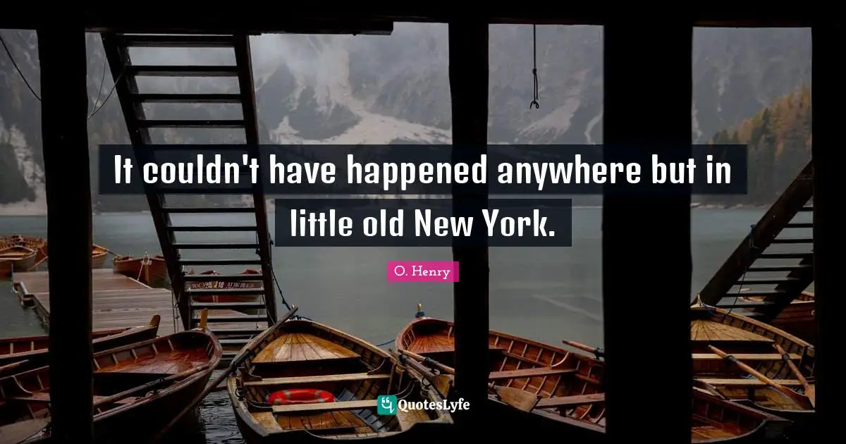 It couldn't have happened anywhere but in little old New York.