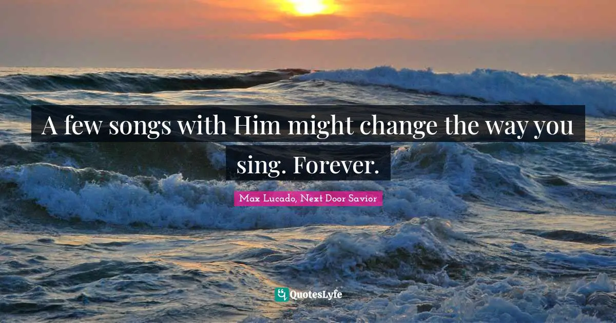 A few songs with Him might change the way you sing. Forever.