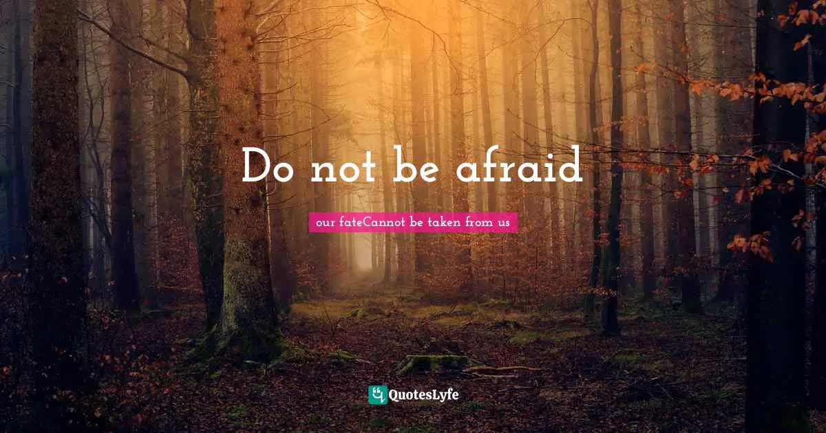 Do not be afraid