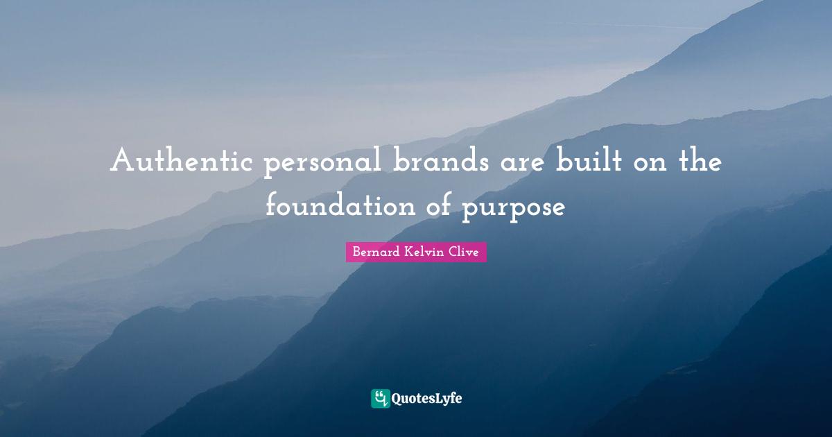 Authentic personal brands are built on the foundation of purpose
