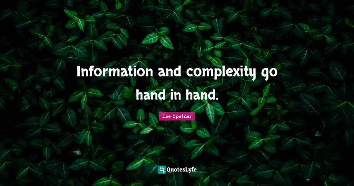 Information and complexity go hand in hand.