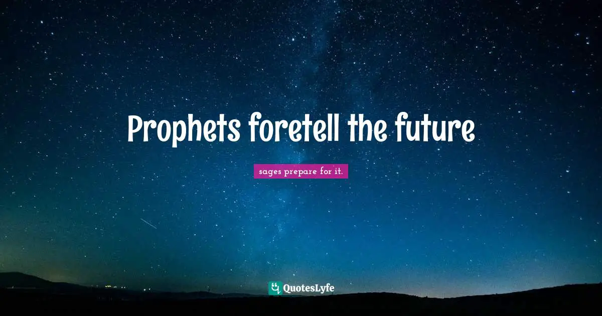 Prophets foretell the future