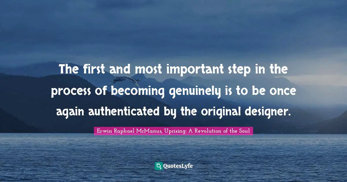 The first and most important step in the process of becoming genuinely is to be once again authenticated by the original designer.