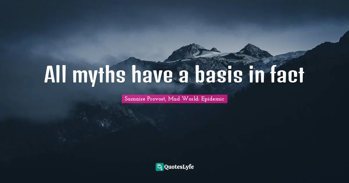 All myths have a basis in fact