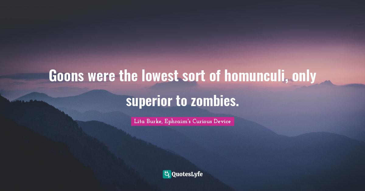 Goons were the lowest sort of homunculi, only superior to zombies.