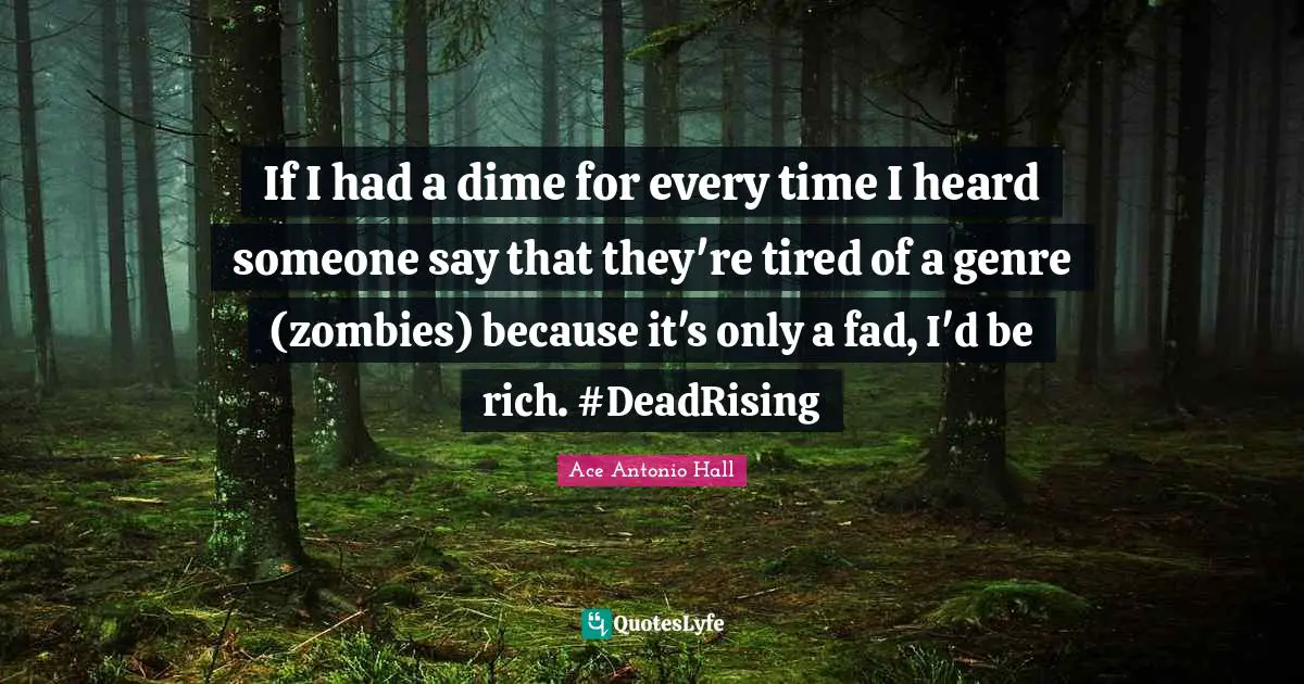 If I had a dime for every time I heard someone say that they're tired of a genre (zombies) because it's only a fad, I'd be rich. #DeadRising