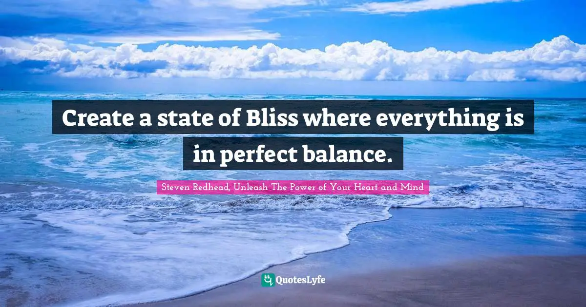 Create a state of Bliss where everything is in perfect balance.