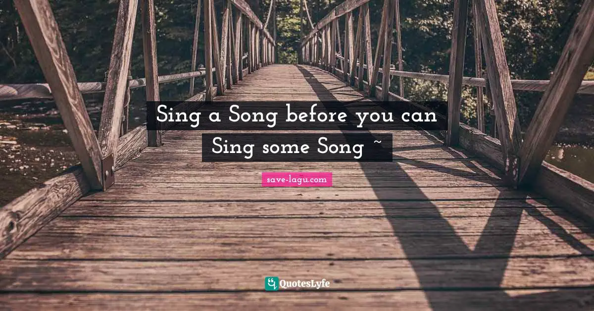 Sing a Song before you can Sing some Song ~