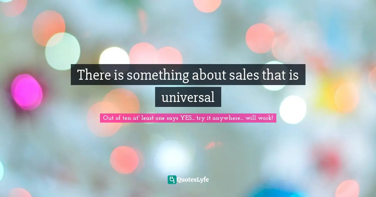 There is something about sales that is universal