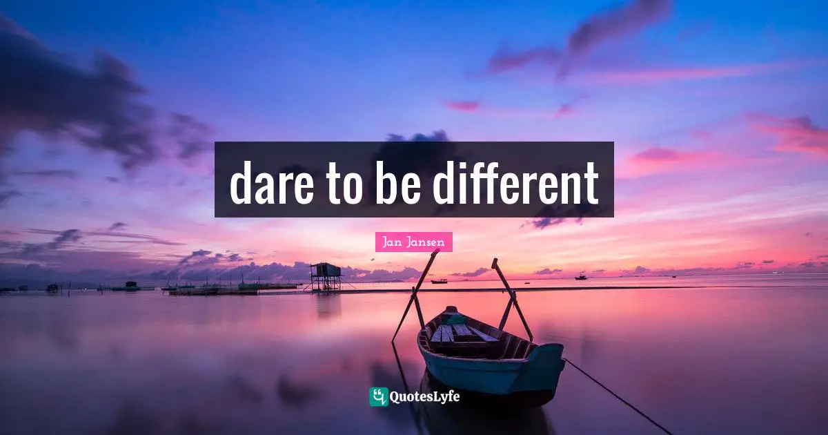 dare to be different