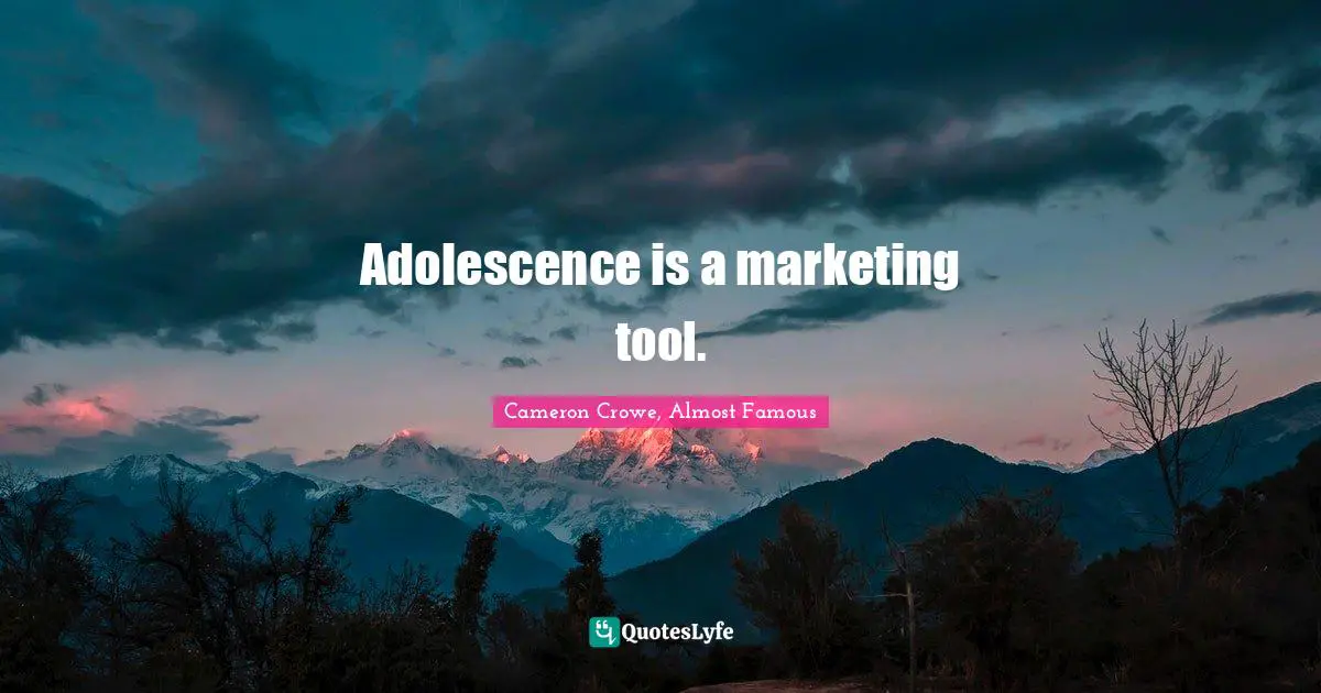 Adolescence is a marketing tool.