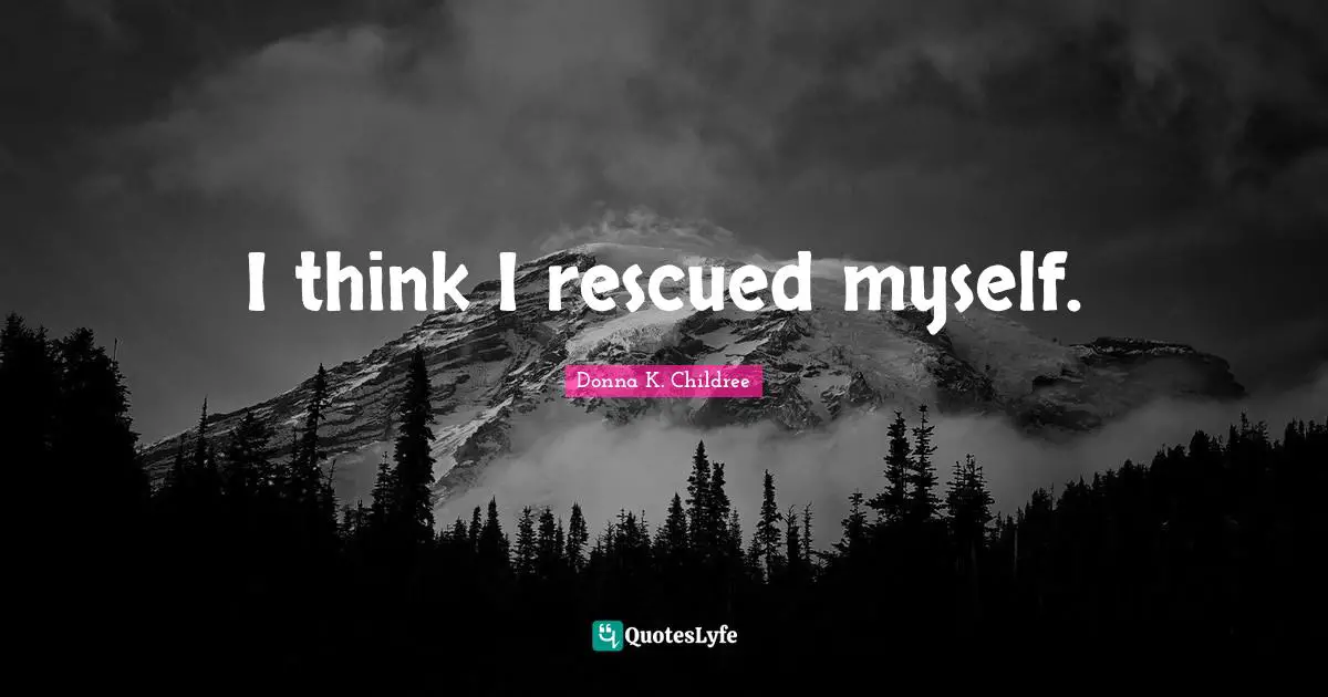 I think I rescued myself.