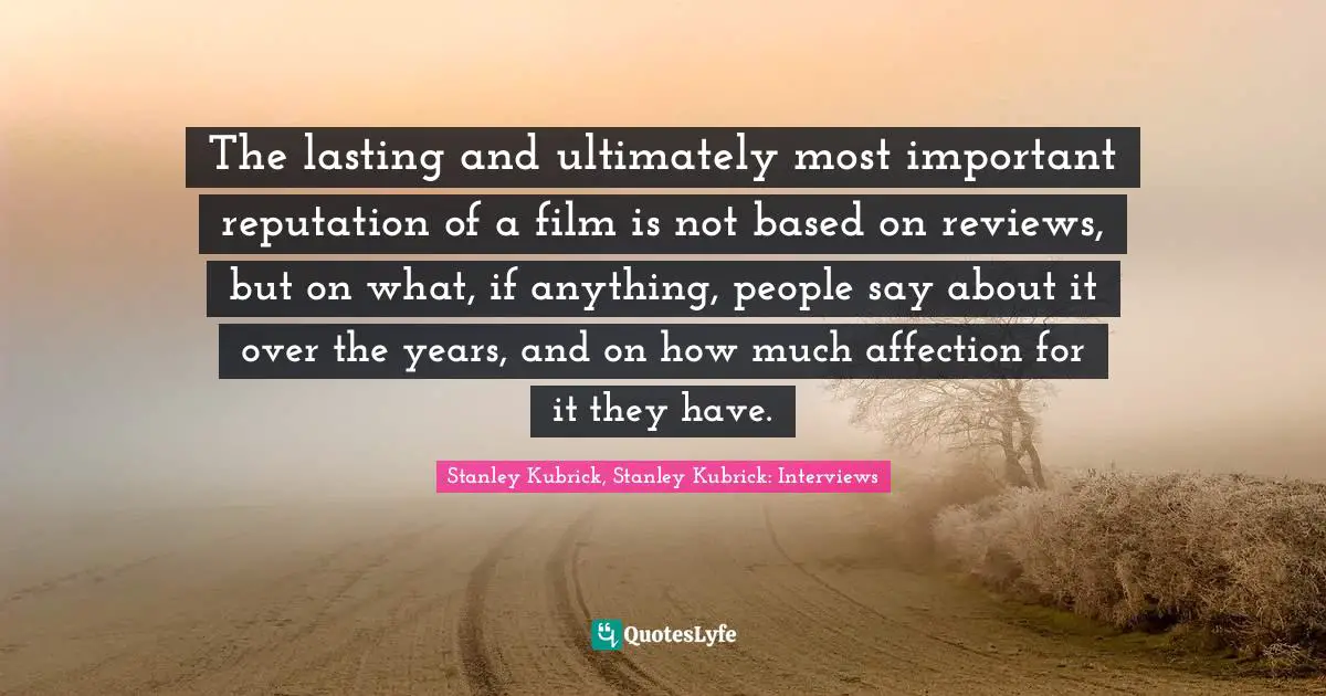The lasting and ultimately most important reputation of a film is not based on reviews, but on what, if anything, people say about it over the years, and on how much affection for it they have.