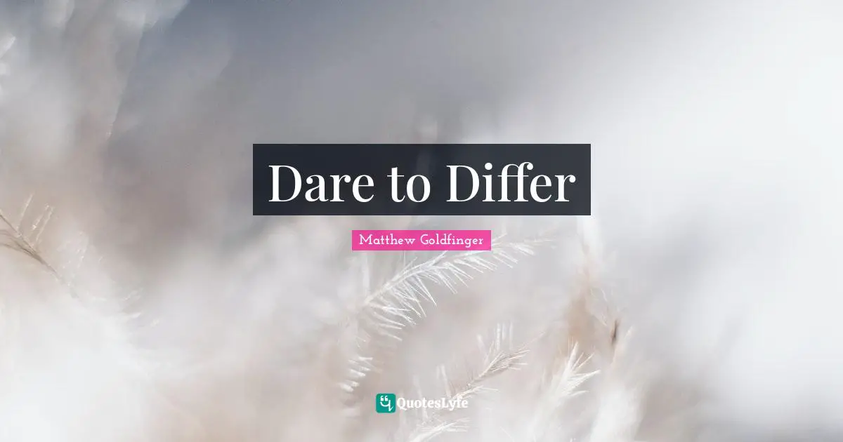 Dare to Differ