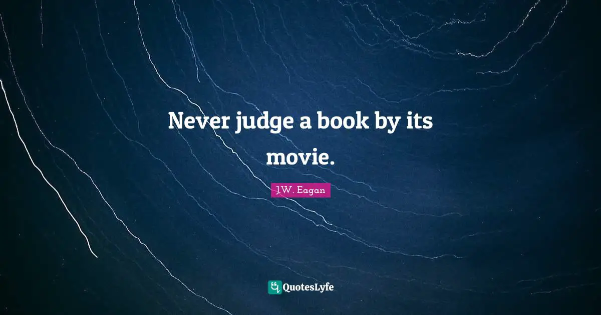 Never judge a book by its movie.