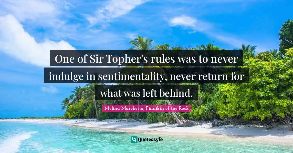 One of Sir Topher's rules was to never indulge in sentimentality, never return for what was left behind.
