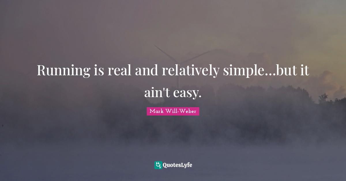 Running is real and relatively simple…but it ain't easy.