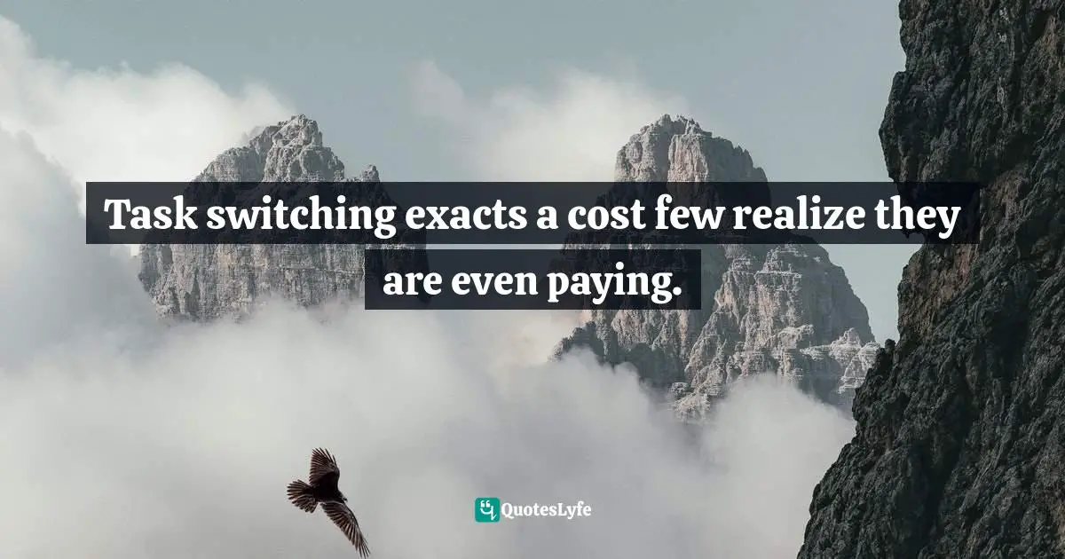Task switching exacts a cost few realize they are even paying.