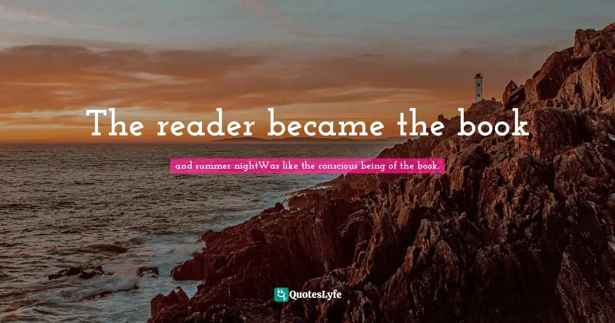 The reader became the book