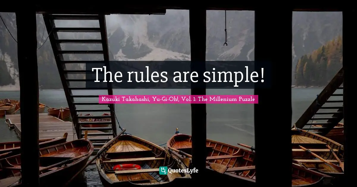 The rules are simple!