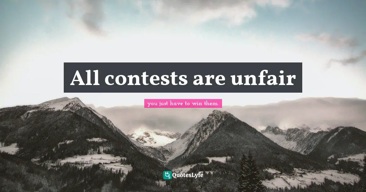 All contests are unfair