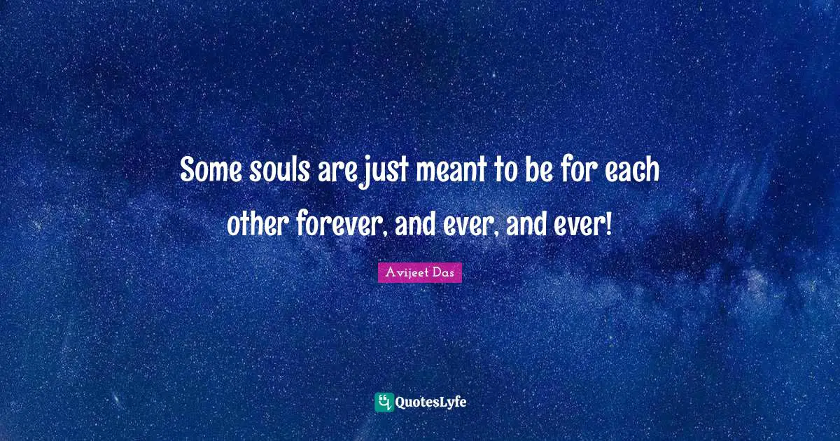 Some souls are just meant to be for each other forever, and ever, and ever!