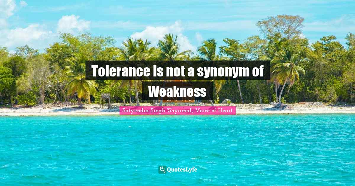 Tolerance is not a synonym of Weakness