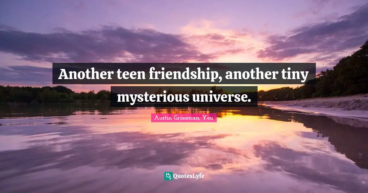 Another teen friendship, another tiny mysterious universe.