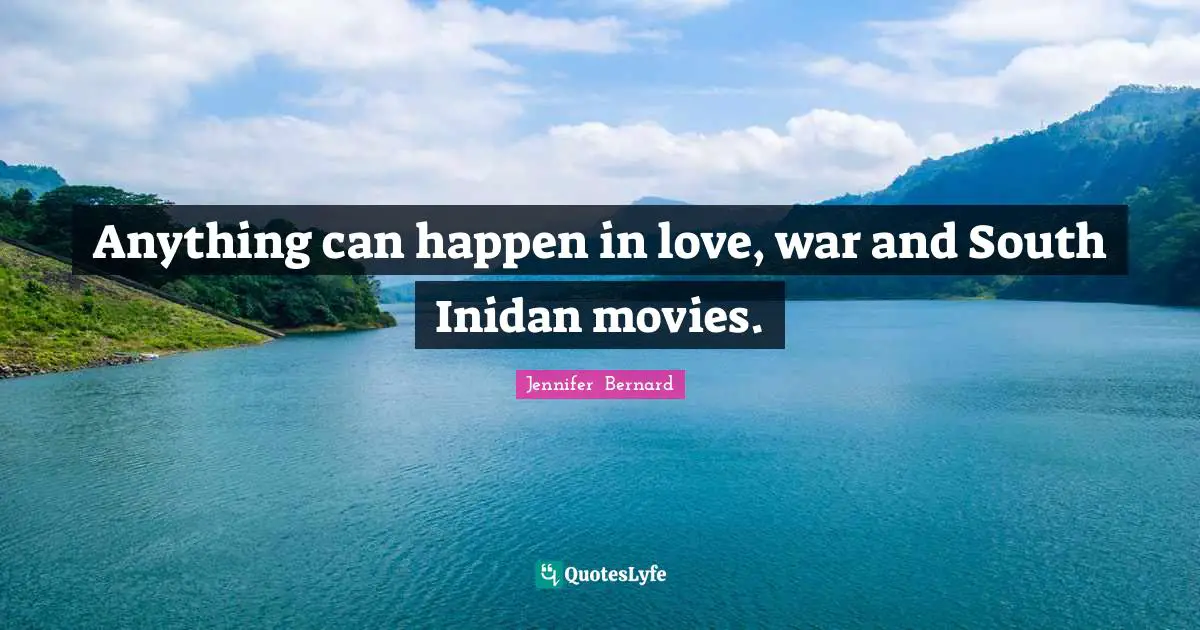 Anything can happen in love, war and South Inidan movies.