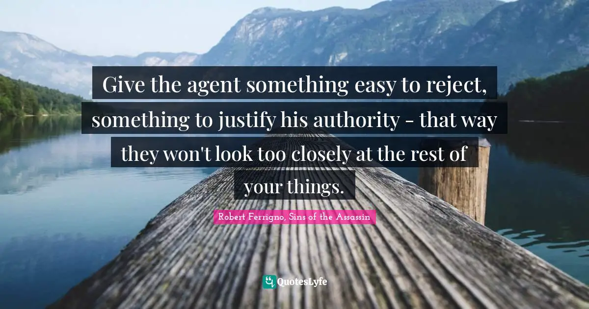 Give the agent something easy to reject, something to justify his authority - that way they won't look too closely at the rest of your things.