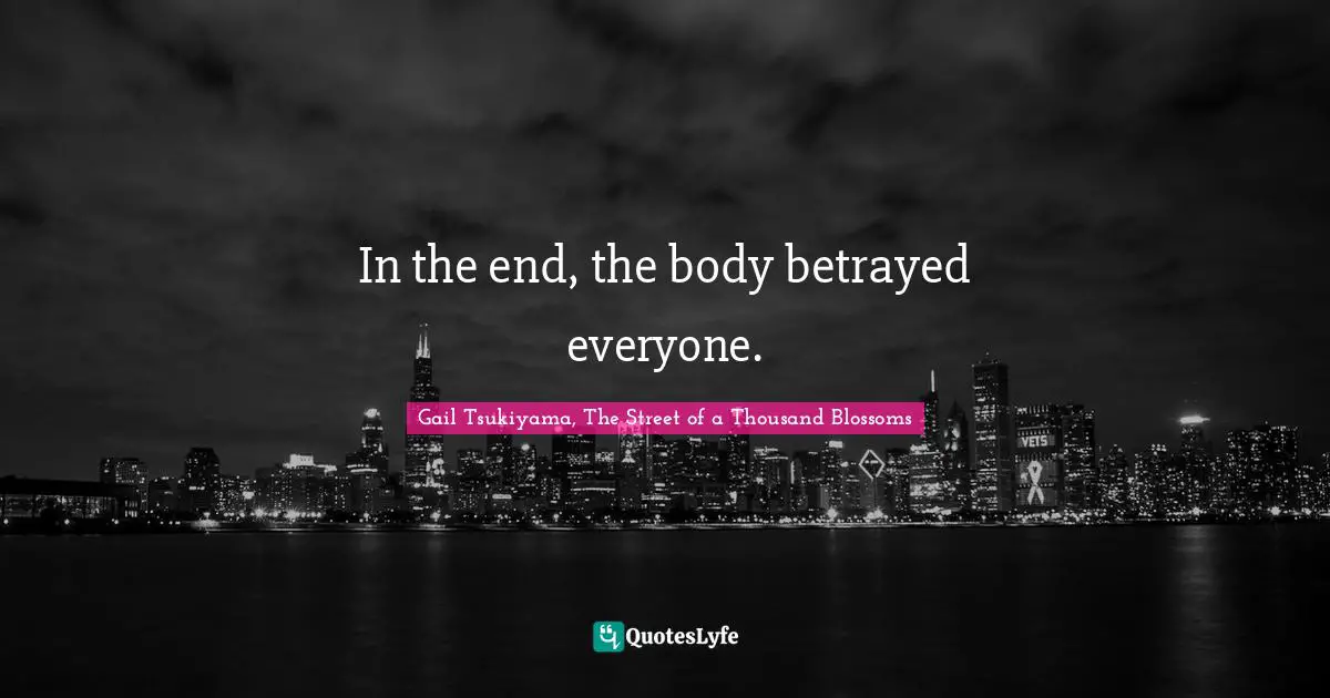 In the end, the body betrayed everyone.