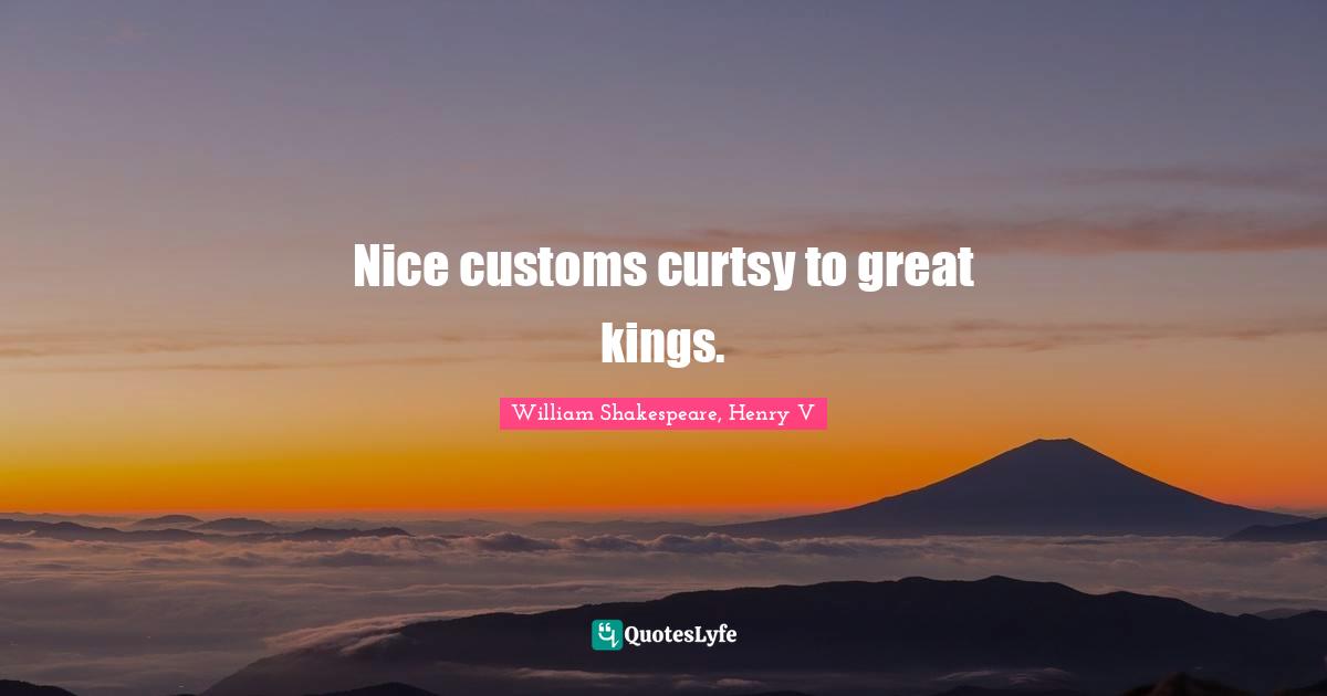 Nice customs curtsy to great kings.