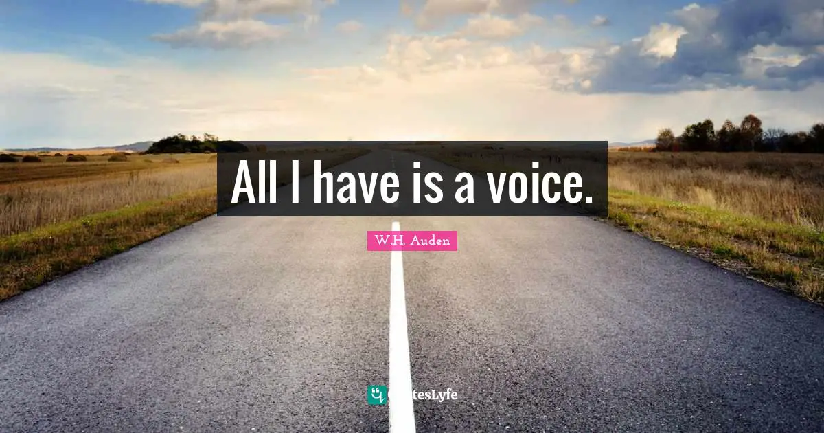 All I have is a voice.