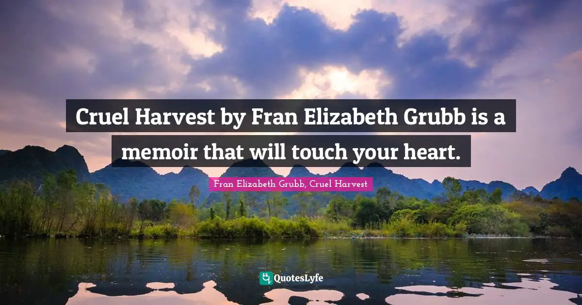 Cruel Harvest by Fran Elizabeth Grubb is a memoir that will touch your heart.