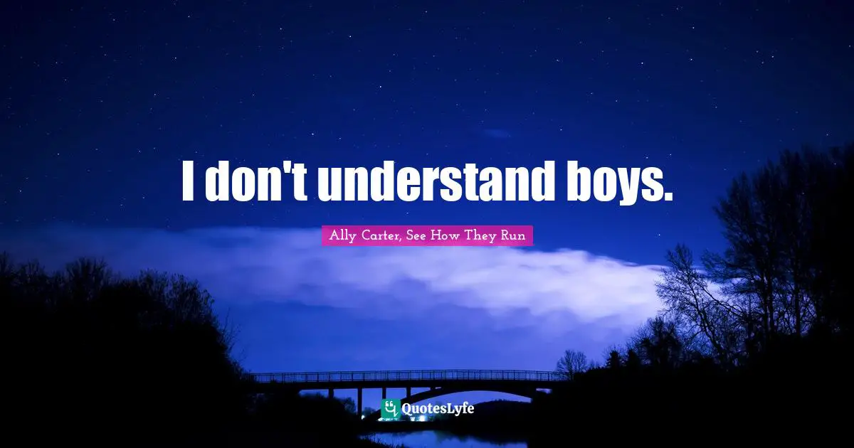 I don't understand boys.