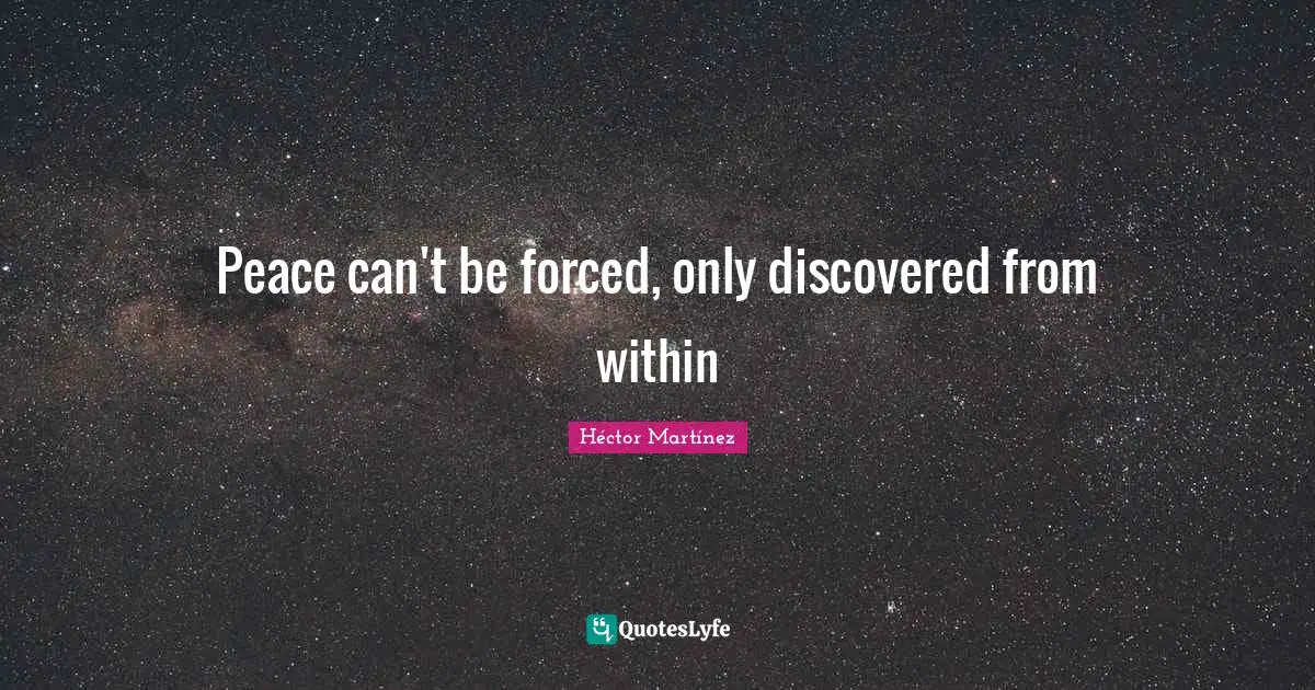 Peace can't be forced, only discovered from within