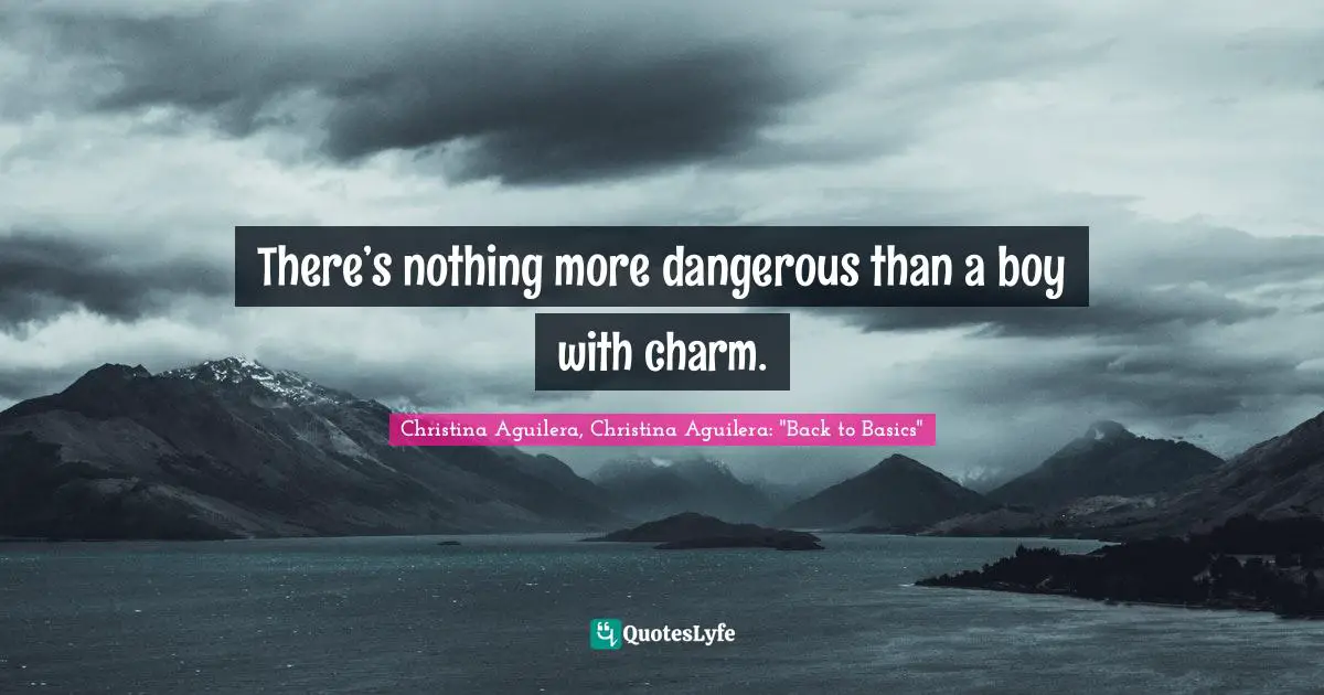 There’s nothing more dangerous than a boy with charm.