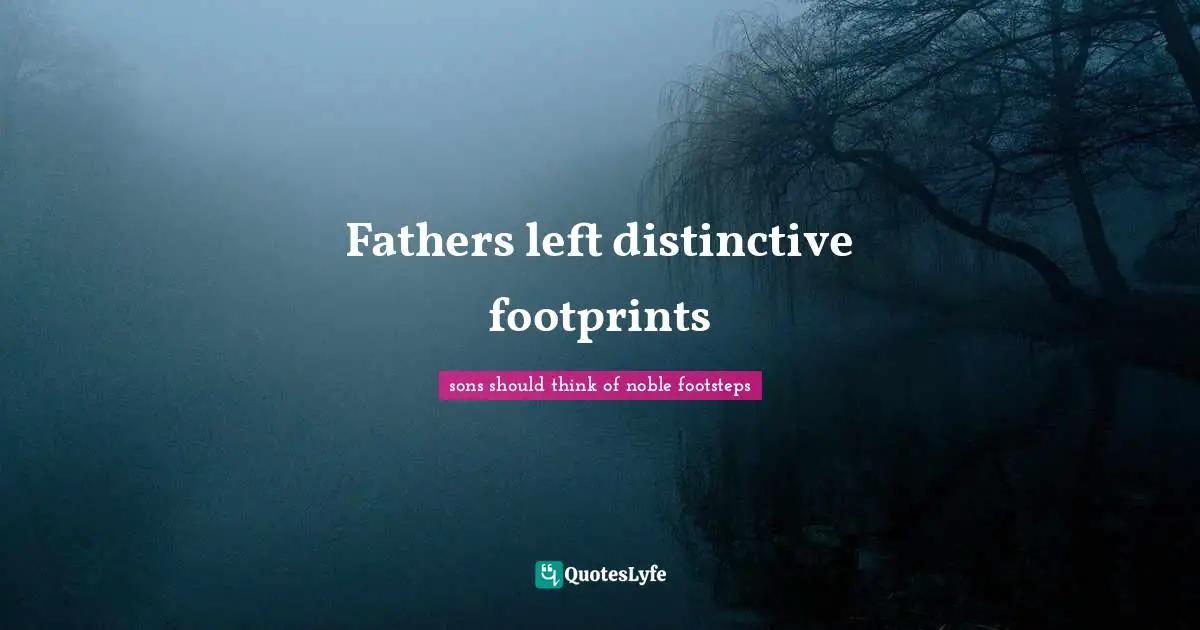 Fathers left distinctive footprints